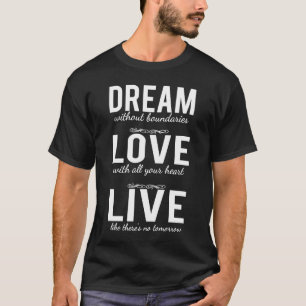 Raise Your Vibration Uplifting Wisdom Quote Dream T-Shirt