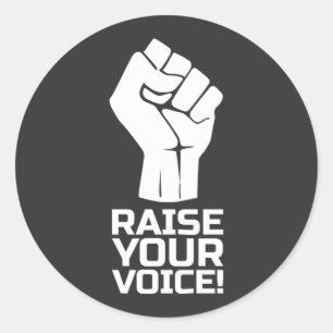 Raise Your Voice 1 W Classic Round Sticker