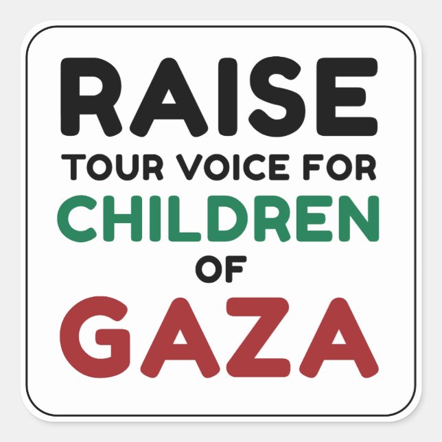 Raise your voice for the Children of Gaza Square Sticker (Front)