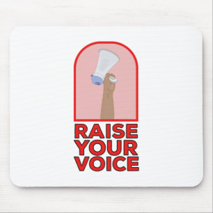 Raise your voice mouse pad