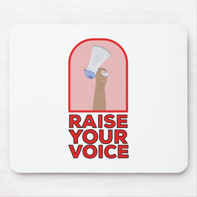 Raise your voice mouse pad (Front)