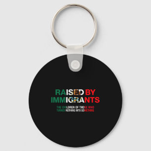 Raised By Immigrants - Mexican American Pride (on  Key Ring