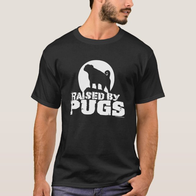 RAISED BY PUGS Dark Tee Shirt (Front)