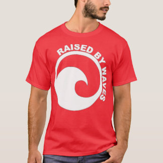 raised by wavesss T-Shirt