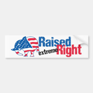 Raised Extreme Right - Republican Bumper Sticker