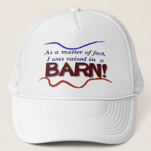 Raised in A Barn Trucker Hat