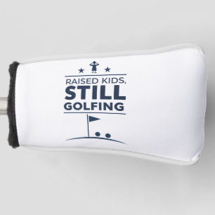 Raised Kids Still Golfing Modern Golf Humor Head Cover