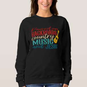 Raised On Backroadst Country Music And Jesus Retro Sweatshirt
