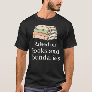 Raised On Books And Boundaries Reader T-Shirt