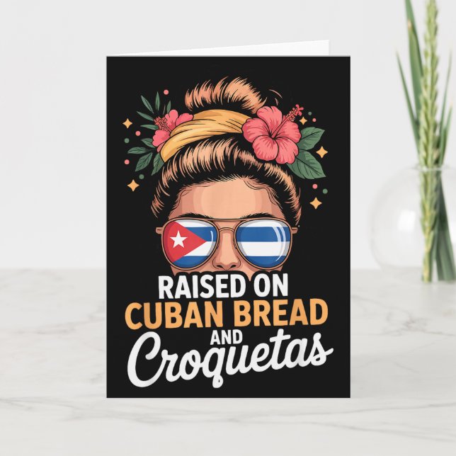 Raised On Cuban Bread And Croquetas Messy Bun Cuba Card (Front)