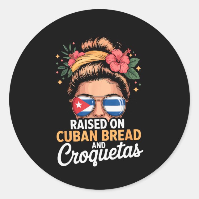 Raised On Cuban Bread And Croquetas Messy Bun Cuba Classic Round Sticker (Front)
