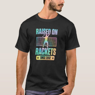 Raised On Rackets Since 2012 Tennis Player Birthda T-Shirt