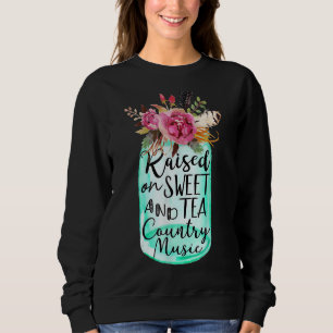 Raised On Sweet Tea And Country Music Flower Vase Sweatshirt