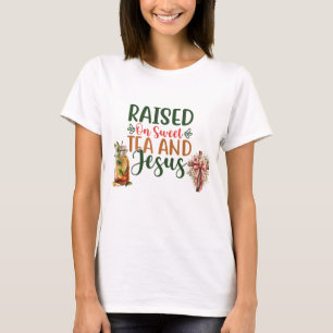 Raised on Sweet Tea and Jesus T-shirt