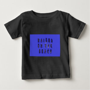  Raised on the Beach: A Nautical Design Baby T-Shirt