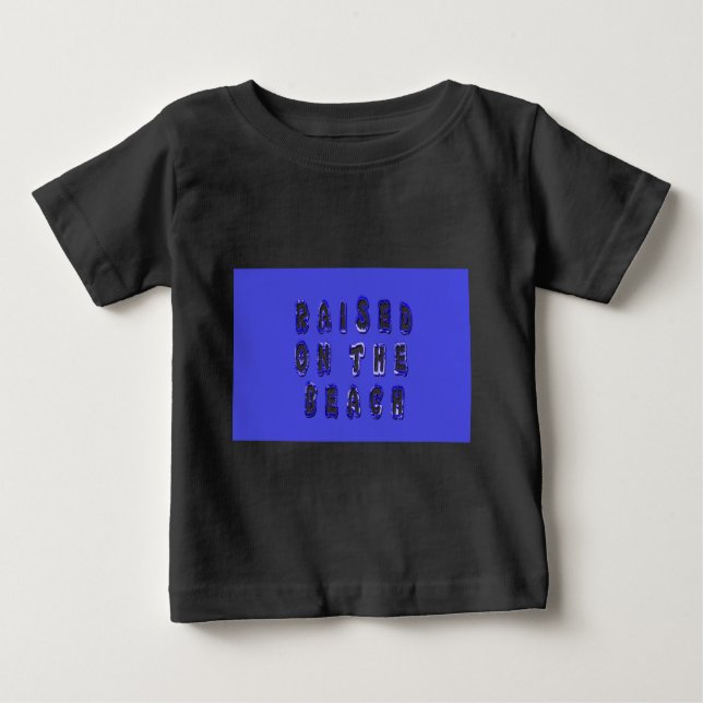  Raised on the Beach: A Nautical Design Baby T-Shirt (Front)