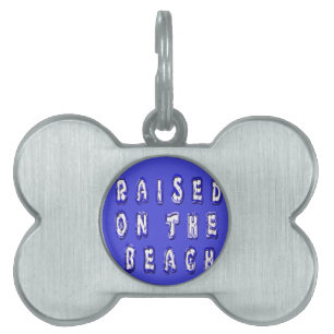 Raised on the beach: Serene Beach Life Memories Pet Name Tag