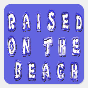 Raised on the beach: Serene Beach Life Memories Square Sticker