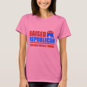 Raised Republican. I can help myself. T-Shirt