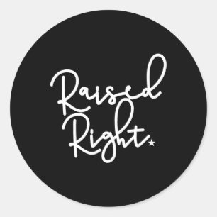 Raised Right Republican Conservative Republicans G Classic Round Sticker