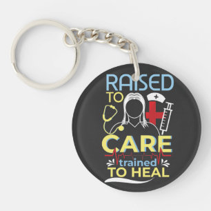 Raised to Care, Trained to Heal Key Ring