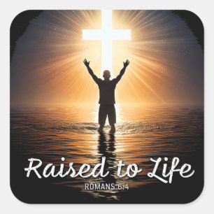 Raised to Life - Baptism Made New Christian Faith Square Sticker
