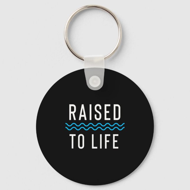 Raised To Life New Christian Baptism 1  Key Ring (Front)