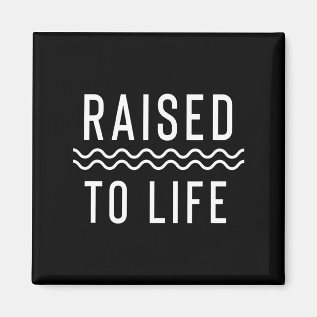Raised To Life New Christian Baptism _1  Magnet (Front)