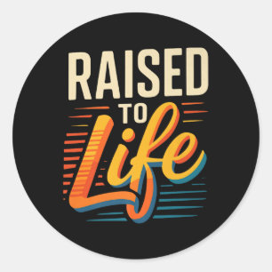 Raised To Life Shirt Baptism Shirt Jesus God Chris Classic Round Sticker