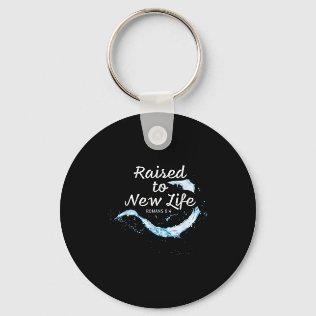 Raised To New Life Christian Faith Church Baptism  Key Ring (Front)