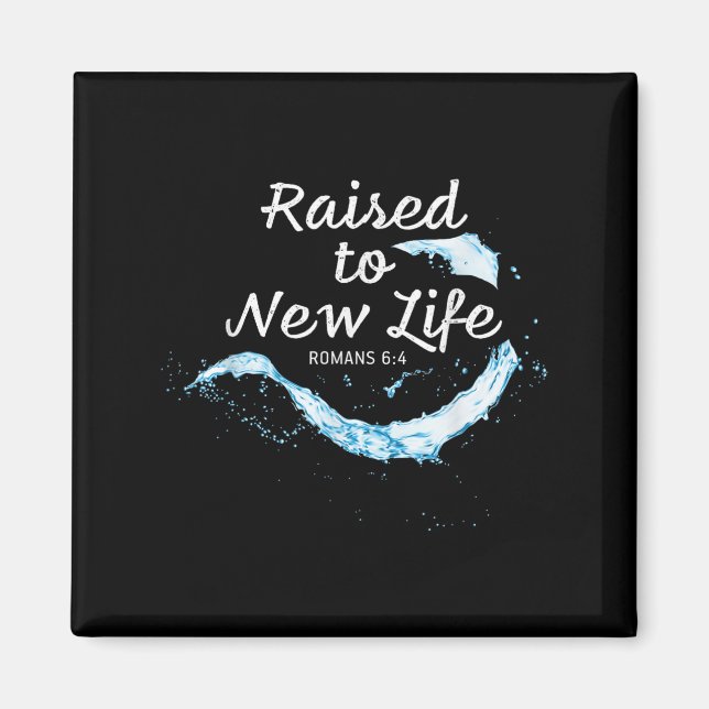 Raised To New Life Christian Faith Church Baptism  Magnet (Front)