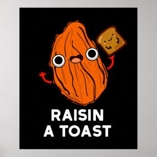 Raisin A Toast Funny Food Pun Dark BG Poster