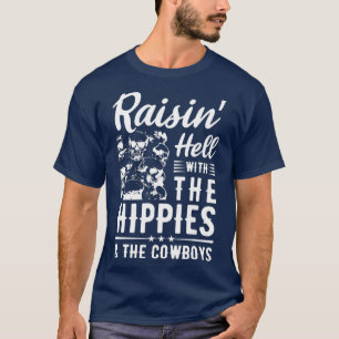 Raisin Hell With The Hippies The Cowboys Music T-Shirt