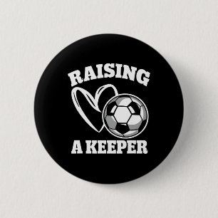 Raising A Keeper Goalie Soccer Goalkeeper Player S 6 Cm Round Badge