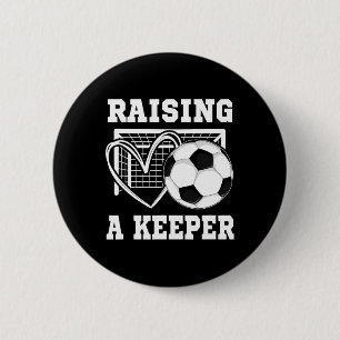 Raising A Keeper Goalie Soccer Goalkeeper Player S 6 Cm Round Badge
