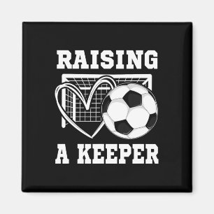 Raising A Keeper Goalie Soccer Goalkeeper Player S Magnet