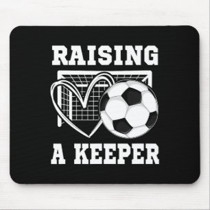 Raising A Keeper Goalie Soccer Goalkeeper Player S Mouse Pad