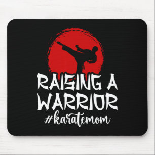 Raising A Warrior Karate Mum Karate Mother Karate Mouse Pad