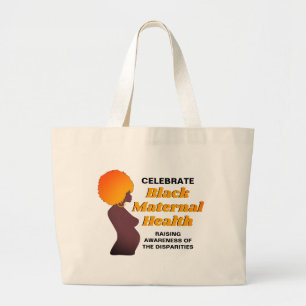 Raising Awareness BLACK MATERNAL HEALTH  Large Tote Bag