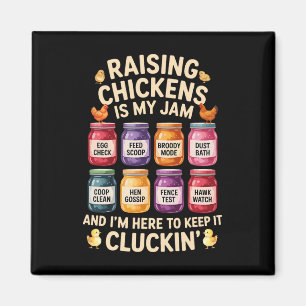 Raising Chickens Is My Jam Funny Hen Poultry Farme Magnet
