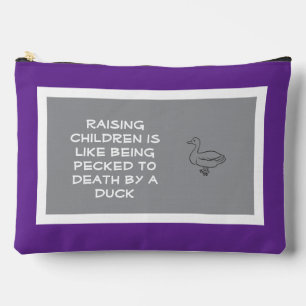 Raising children is like being pecked to death accessory pouch