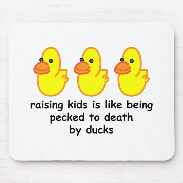 Raising children is like being pecked to death by mouse pad (Front)