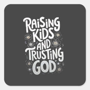 Raising Kids and Trusting God Mothers Day Square Sticker