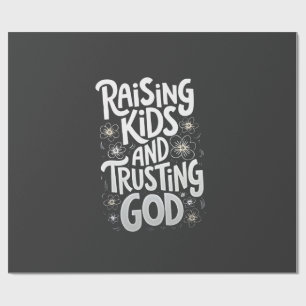 Raising Kids and Trusting God Mothers Day Wrapping Paper