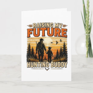 “Raising My Future Hunting Buddy” Card