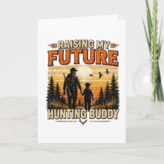 “Raising My Future Hunting Buddy” Card