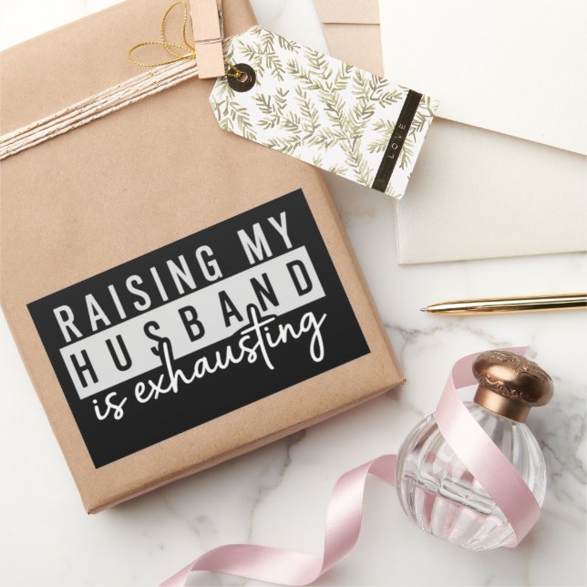 Raising My Husband is Exhausting Funny Wife Humour Rectangular Sticker (Gifting)