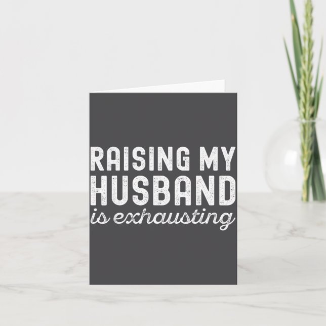 Raising My Husband Is Exhausting Funny Wife Valent Card (Front)
