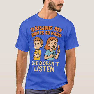 Raising My Mom Is So Hard Funny Cartoon Mom Kid De T-Shirt