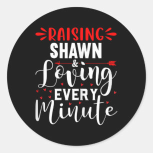 Raising Shawn And Loving Every Minute Mothers Day Classic Round Sticker